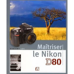 Maîtriser le nikon d80