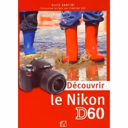 ISBN Découvrir le Nikon D60, Livre broché, 156 pages