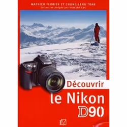 ISBN Découvrir le Nikon D90, Livre broché, 176 pages