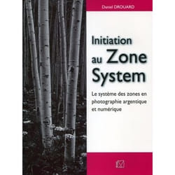 Initiation au zone system - le système des zones en photographie argentique et numérique