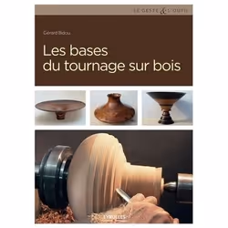 ISBN Les bases du tournage sur bois, Livre broché, 192 pages