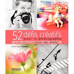 ISBN 52 défis créatifs pour le photographe, Livre broché, 216 pages