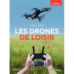 Les drones de loisir (3e édition)