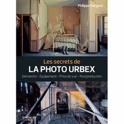 ISBN Les secrets de la photo urbex, Livre broché, 138 pages