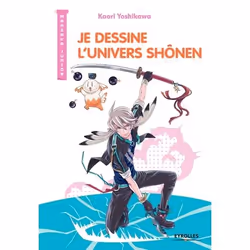 ISBN Je dessine l'univers Shônen, Livre broché, 64 pages