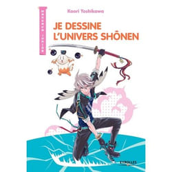 Livre - je dessine l'univers shonen
