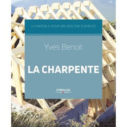 La charpente - La maison à ossature bois par éléments (Broché)