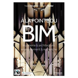 A la pointe du BIM - Ingénierie et architecture, enseignement et recherche (Broché)