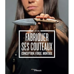 Fabriquer ses couteaux - Conception, forge, montage (Relié)
