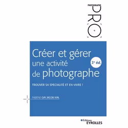 ISBN Créer et gérer une activité de photographe, Livre broché, 176 pages