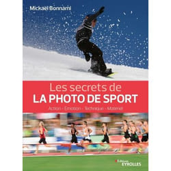 Les secrets de la photo de sport - Action - Émotion - Technique - Matériel (Broché)