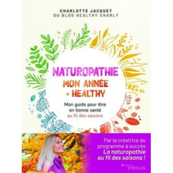 Naturopathie : mon année + healthy - Mon guide pour être en bonne santé au fil des saisons (Broché)