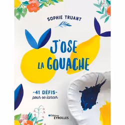 ISBN J'ose la gouache !, Livre broché, 160 pages