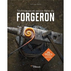 Techniques et savoir-faire du forgeron - 55 projets à réaliser pas à pas (Relié)