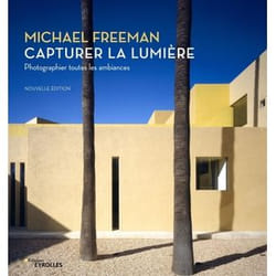Capturer la lumière - Photographier toutes les ambiances (Broché)