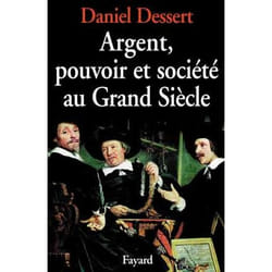 Argent, pouvoir et société au Grand Siècle