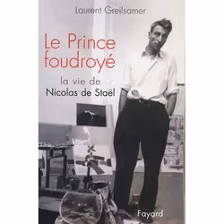 ISBN Le Prince Foudroye; La Vie De Nicolas De Stael, histoire, Français
