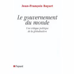ISBN Le Gouvernement Du Monde - Une Critique Politique De La Globalisation, politique, Français