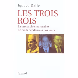 ISBN Les Trois Rois; La Monarchie Marocaine De L'Independance A Nos Jours, histoire, Français, Livre broché