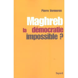 Maghreb : la démocratie impossible ?