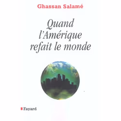 ISBN Quand L'Amerique Refait Le Monde, politique, Français