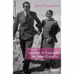 Fayard C ETAIENT CONSUELO ET ANTOINE DE ST EXUPERY, Français