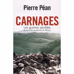 ISBN Carnages; Les Guerres Secretes En Afrique, politique, Français
