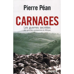 Carnages. Les guerres secrètes des grandes puissances en Afrique