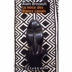 Fayard LA NOCE DES BLANCS CASSES, Français