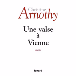 Fayard UNE VALSE À VIENNE: RÉCITS