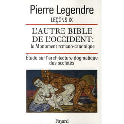 Leçon IX. L'Autre Bible de l'Occident : le Monument romano-canonique