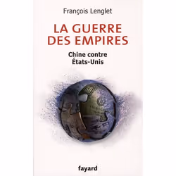 ISBN La Guerre Des Empires; Chine Contre Etats-Unis, politique, Français