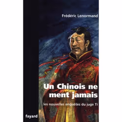 ISBN Un Chinois Ne Ment Jamais : Les Nouvelles Enquetes Du Juge Ti, Thrillers, Français, Livre broché