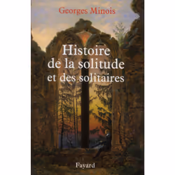 ISBN Histoire De La Solitude Et Des Solitaires, histoire, Français, Livre broché