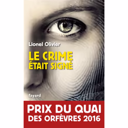 Fayard LE CRIME ÉTAIT SIGNÉ PRIX DU QUAI DES ORFÈVRES 2016)