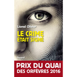 Fayard LE CRIME ÉTAIT SIGNÉ PRIX DU QUAI DES ORFÈVRES 2016) livre