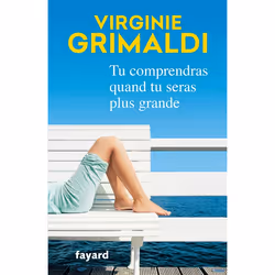 Fayard TU COMPRENDRAS QUAND TU SERAS PLUS GRANDE, Français, Livre broché