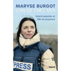 Livre - Loin de chez moi - Grand reporter - Fille de paysan - Récit autobiographique - Exploration personnelle