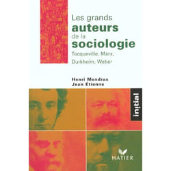 Initial - Les grands auteurs de la sociologie : Tocqueville, Marx, Durkheim, Weber