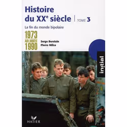 ISBN Histoire Du Xx Siecle T.3; De 1973 Aux Annees 1990 : La Fin Du Monde Bipolaire, histoire, Français