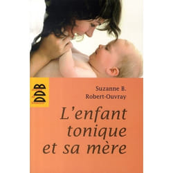 L'enfant tonique et sa mère (Broché)