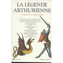 La Légende arthurienne le Graal et la Table ronde (Poche)