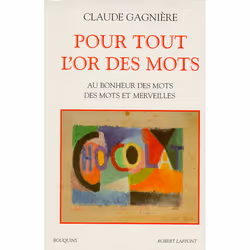 ISBN Pour tout l'or des mots au bonheur des mots, des mots et des merveilles : Le livre de Claude Gagnière, Science & nature, ...