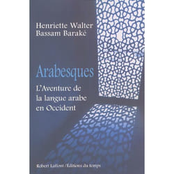 Arabesques l'aventure de la langue arabe en Occident