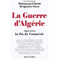 LA GUERRE D'ALGERIE 1954-2004 LA FIN DE L'AMNESIE (Broché)