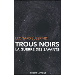 Trous noirs la guerre des savants