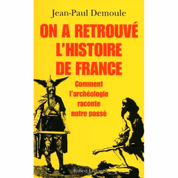 ISBN On A Retrouve L'Histoire De France; Comment L'Archeologie Raconte Notre Passe, histoire, Français