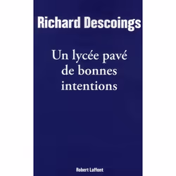 ISBN Un Lycee Pave De Bonnes Intentions; Education Nationale : Verites Et Tabous, société, Français, Livre broché