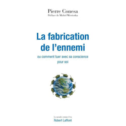 La Fabrication De L'ennemi Ou Comment Tuer Avec Sa Conscience Pour Soi