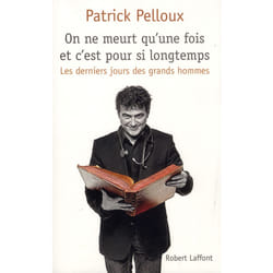 Les derniers jours des grands hommes Tome 1 - on ne meurt qu'une fois et c'est pour si longtemps